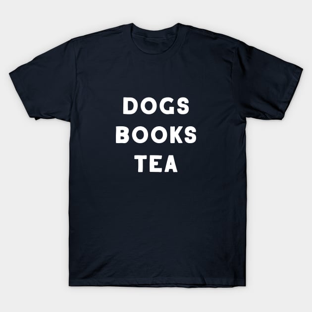 Dogs Books Tea. Dog owner gift. Dogs owner gift. Dog lover gift. Dogs lover gift. Books lover gift. Tea lover gift. Dog lover mask. Dog owner mask T-Shirt by crocozen